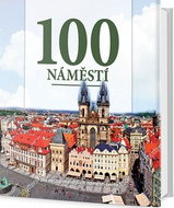 100 náměstí: Sto nejzajímavějších náměstí světa - Kniha