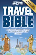 Travel Bible: Praktické rady za milion, jak procestovat svět za pusu - Kniha