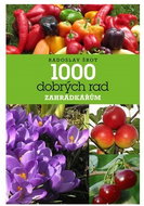 1000 dobrých rad zahrádkářům - Kniha