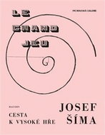 Josef Šíma Cesty k vysoké hře - Kniha