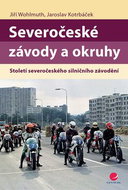 Severočeské závody a okruhy: Století klasických závodních okruhů v severních Čechách - Kniha