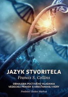 Jazyk stvoriteľa: Obhajoba poctivého hľadania vedeckej pravdy a kresťanskej viery - Kniha