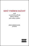 Když vykřikne bažant: aneb neuvěřitelné příhody doktora Dlaska, jeho rodiny a přátel - Kniha