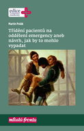 Třídění pacientů na oddělení emergency: aneb návrh, jak by to mohlo vypadat - Kniha