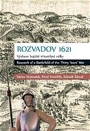 Rozvadov 1621: Výzkum bojiště třicetileté války - Kniha