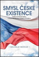 Smysl české existence: Česká státní idea a Masarykova česká otázka - Kniha