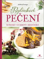 Bylinkové pečení: Sušenky - Cukroví - Moučníky - Kniha