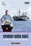 Vzpomínky mořem vonící: z lodí ČNP m/t Ostrava, m/s Jiskra a m/s Orlík - Kniha