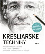 Kresliarske techniky: Návody od profesionálnych umelcov vysvetlené krok za krokom - Kniha