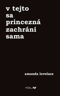 V tejto sa princezná zachráni sama: The Princess Saves Herself in This One - Kniha
