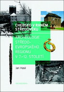 Chebsko v raném středověku: Archeologie středoevropského regionu v 7.–12. století - Kniha