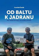 Od Baltu k Jadranu: Po trase bývalé železné opony - Kniha