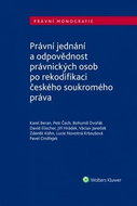 Právní jednání a odpovědnost právnických osob po rekodifikaci českého soukromého - Kniha