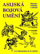 Asijská bojová umění: Historie, techniky a zbraně - Kniha