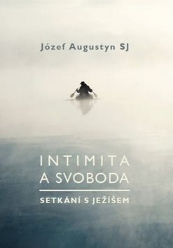 Intimita a svoboda: Setkání s Ježíšem - Kniha - Main image