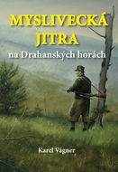 Myslivecká jitra na Drahanských horách - Kniha