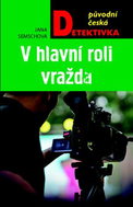 V hlavní roli vražda: původní česká detektivka - Kniha
