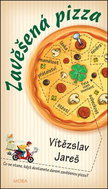 Zavěšená pizza: Co se stane, když dostanete darem zavěšenou pizzu? - Kniha