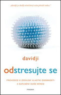 Odstresujte se: Průvodce k vlastní osobnosti a naplnění duše mírem - Kniha