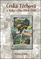 Česká Třebová a Velká válka 1914 - 1918 - Kniha
