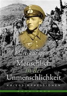 Menschlich in der Unmenschlichkeit: Kriegsimpressionen - Kniha