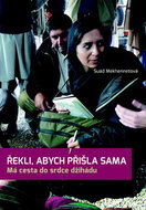 Řekli, abych přišla sama: Má cesta do srdce džihádu - Kniha