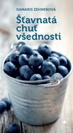 Šťavnatá chuť všednosti - Kniha