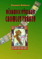 Učebnice výkladu Crowley tarotu: pro začátečníky i pokročilé - Kniha