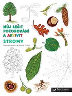 Stromy - Můj sešit pozorování a aktivit - Kniha
