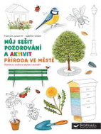 Příroda ve městě - Můj sešit pozorování a aktivit - Kniha