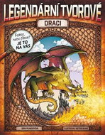 Legendární tvorové Draci: Fakta nebo fikce? Je to na vás - Kniha