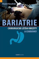 Bariatrie: Chirurgická léčba obezity a cukrovkych - Kniha