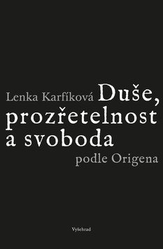 Duše, prozřetelnost a svoboda podle Origena - Kniha - Main image