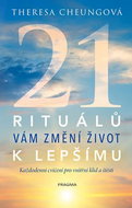 21 rituálů vám změní život k lepšímu: Každodenní cvičení pro vnitřní klid a štěstí - Kniha