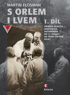 S orlem i lvem 1.díl: Příběhy českých vojenských duchovních od 17. století do první světové války - Kniha