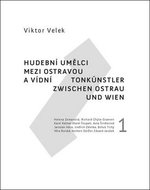 Hudební umělci mezi Ostravou a Vídní 1 - Kniha