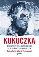 Kukuczka: Příběh nejslavnějšího polského horolezce - Kniha