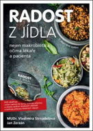 Radost z jídla: Nejen makrobiotika očima lékaře a pacienta (včetně DVD) - Kniha
