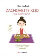 Zachovejte klid, vaše žabka dospívá: Cvičení mindfulness pro rodiče a jejich teenagery - Kniha