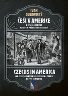 Češi v Americe: A česko-americké vztahy v průběhu staletí - Kniha