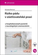 Riziko pádu v ošetřovatelské praxi: u hospitalizovaných pacientů s neurologickým onemocněním - Kniha