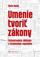 Umenie tvoriť zákony Schvaľovanie zákonov v SR - Kniha