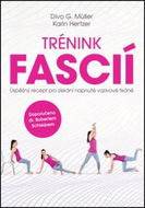 Trénink fascií: Úspěšný recept pro získání napnuté vazivové tkáně - Kniha