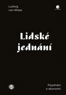 Lidské jednání: Pojednání o ekonomii - Kniha