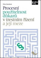 Procesní použitelnost důkazů v trestním řízení a její meze - Kniha