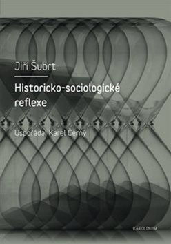 Historicko-sociologické reflexe - Kniha - Hlavní obrázek