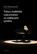 Tréma u hudebníků a její prevence ve vzdělávacím systému - Kniha