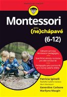 Kniha Montessori pro (ne)chápavé: 6–12 - Kniha