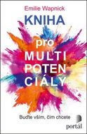 Kniha pro multipotenciály: Buďte vším, čím chcete - Kniha