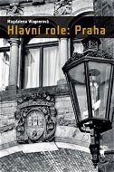 Hlavní role: Praha - Kniha